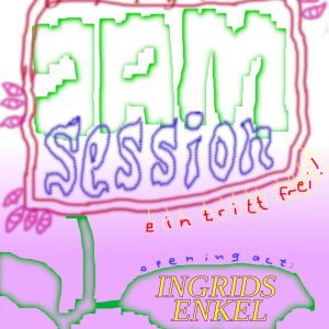 Plakat mit Aufschrift: The original gasparitsch Jam session. Opening Act Ingrids Enkel. We love music. Bühne frei und rauf mit Euch. Freitag 17.04. ab 20 Uhr, Rotenbergstraße 125