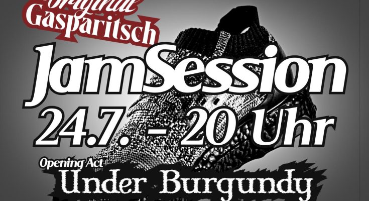 Plakat mit Aufschrift: "The original Gasparitsch Jam Session, 24.07. 20 Uhr. Opening Act: Under Burgundy, Eintritt frei! Rotenbergstr. 125. Stuttgart Ost.