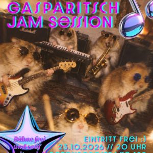 Plakat mit Aufschrift: "The original Gasparitsch Jam Session. Bühne frei und rauf mit Euch! Eintritt frei :) 31.10.2026 / 20 Uhr / Rotenbergstraße 125 / Opening Act: Klien